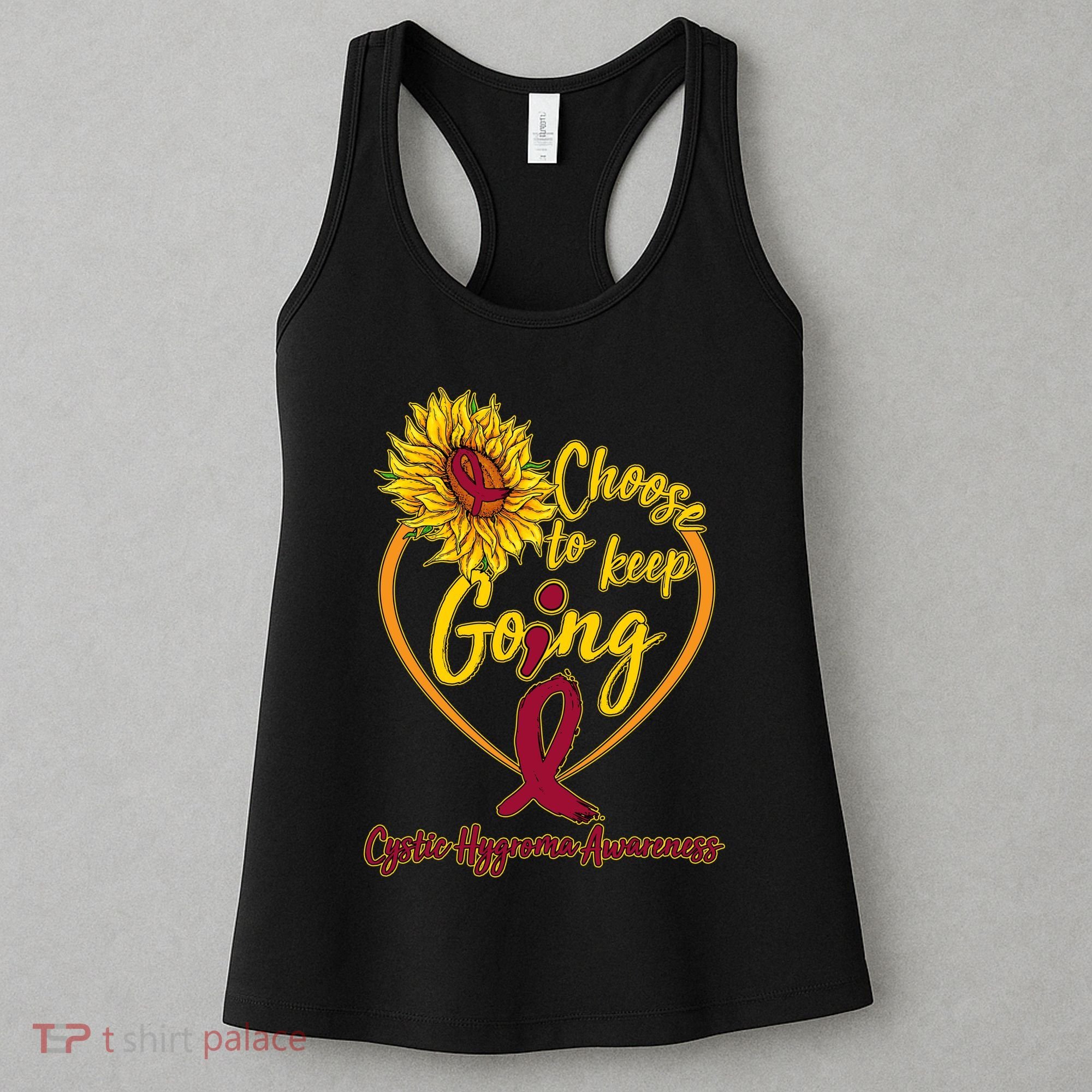 Cystic Hygroma Awareness Choose To Keep Going Women's Tank Top