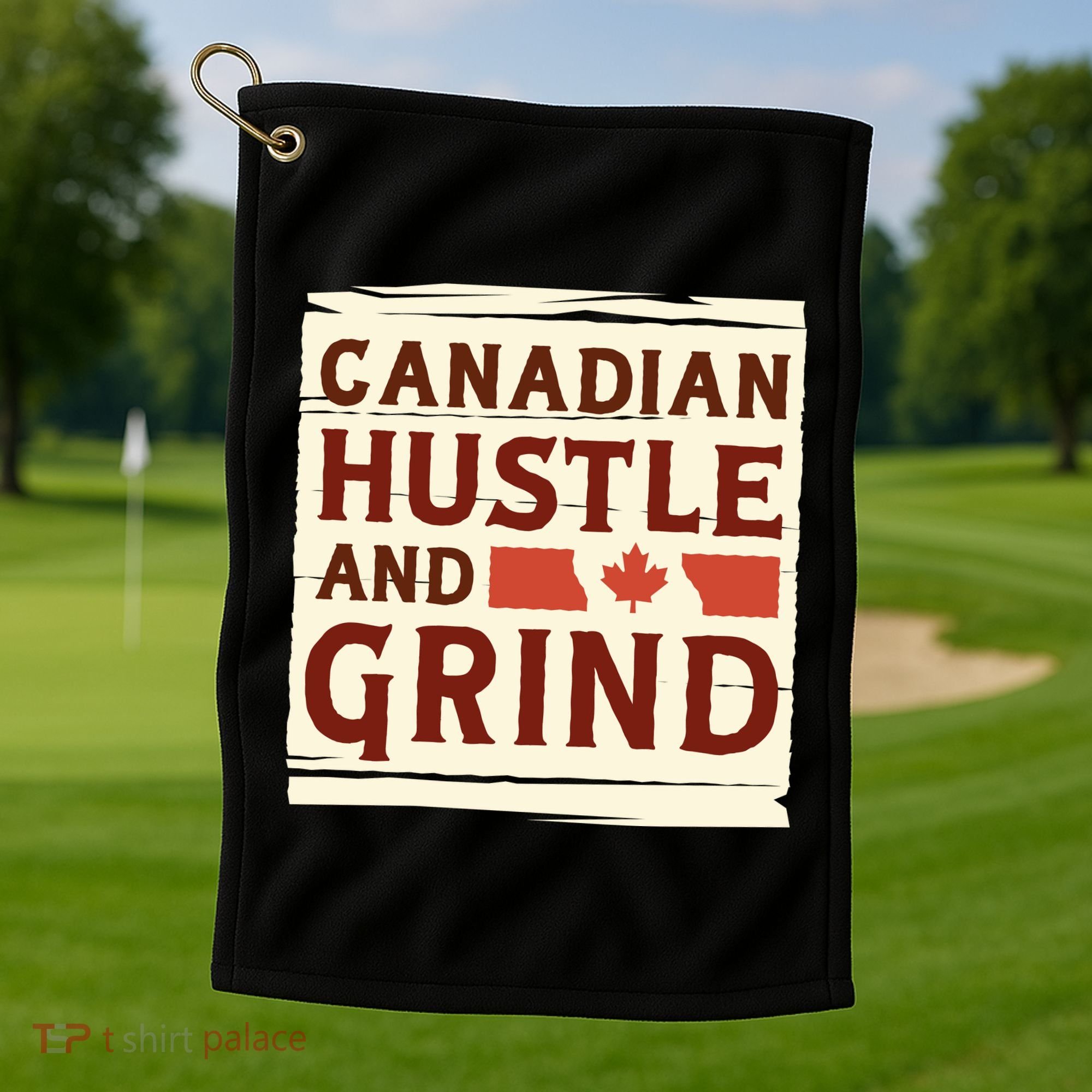 Canadian Hustle And Grind Golf Towel