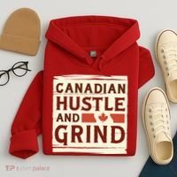 Canadian Hustle And Grind Hoodie thumb 4