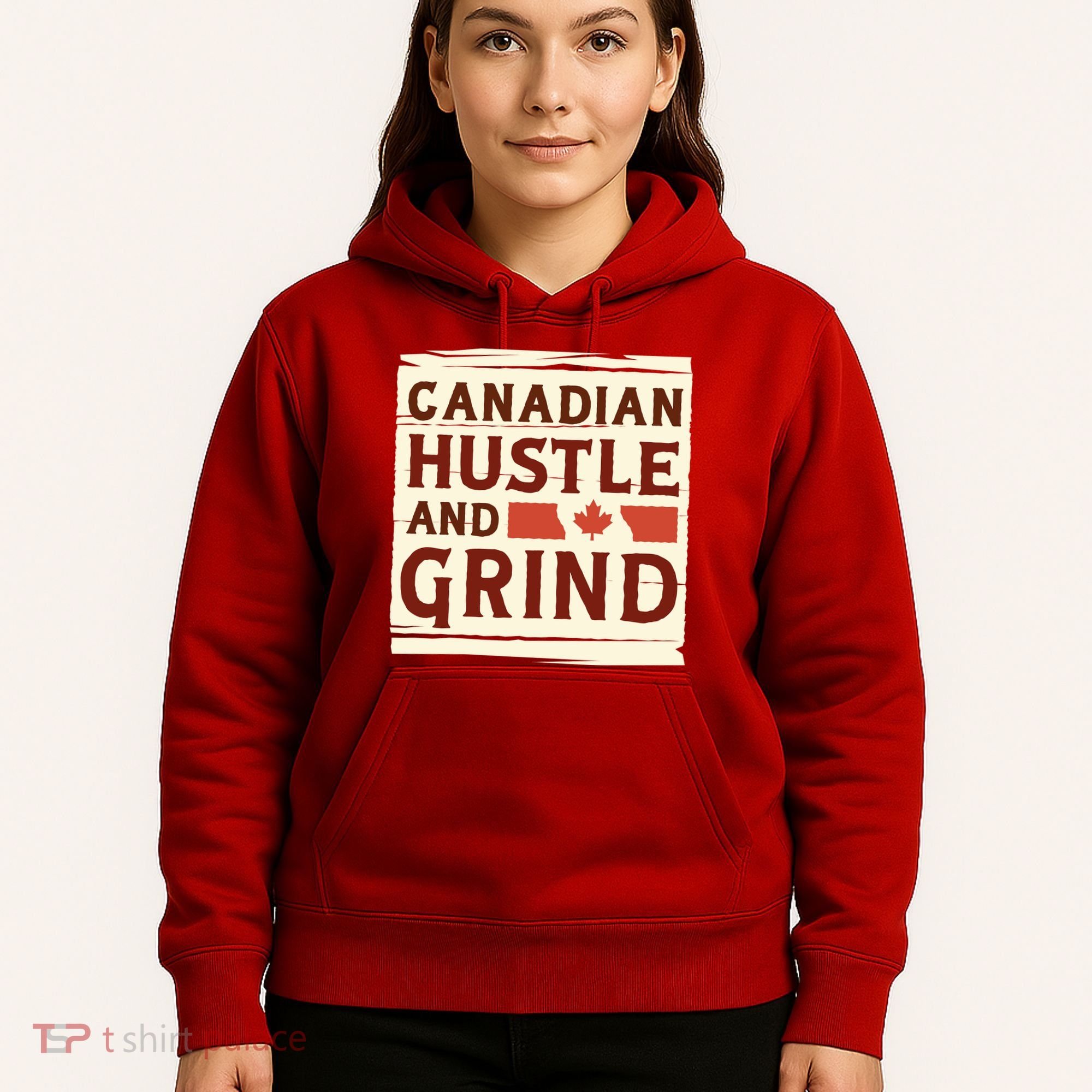 Canadian Hustle And Grind Hoodie