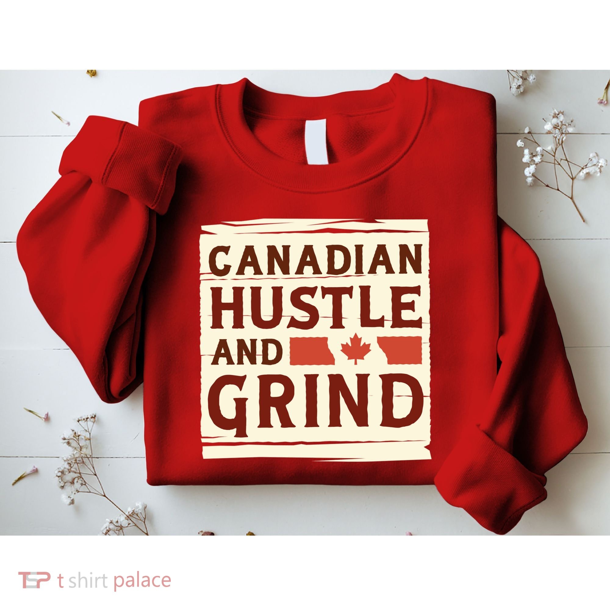Canadian Hustle And Grind Sweatshirt
