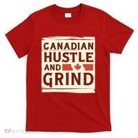 Canadian Hustle And Grind T-Shirt thumb 0