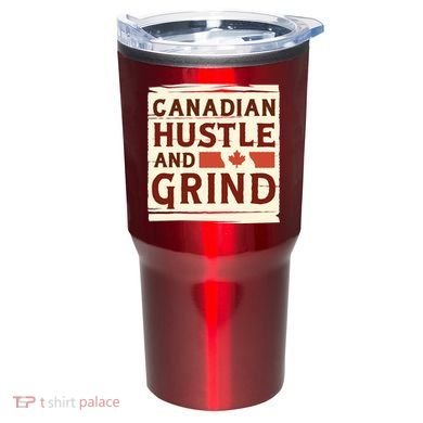 Canadian Hustle And Grind Tumbler