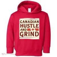 Canadian Hustle And Grind Toddler Hoodie thumb 0