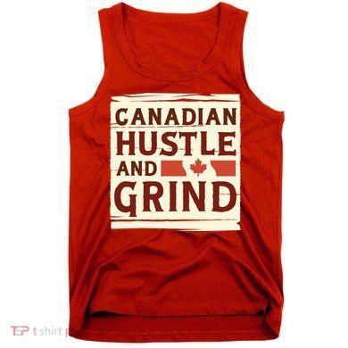 Canadian Hustle And Grind Tank Top