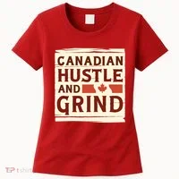Canadian Hustle And Grind Women's T-Shirt thumb 0