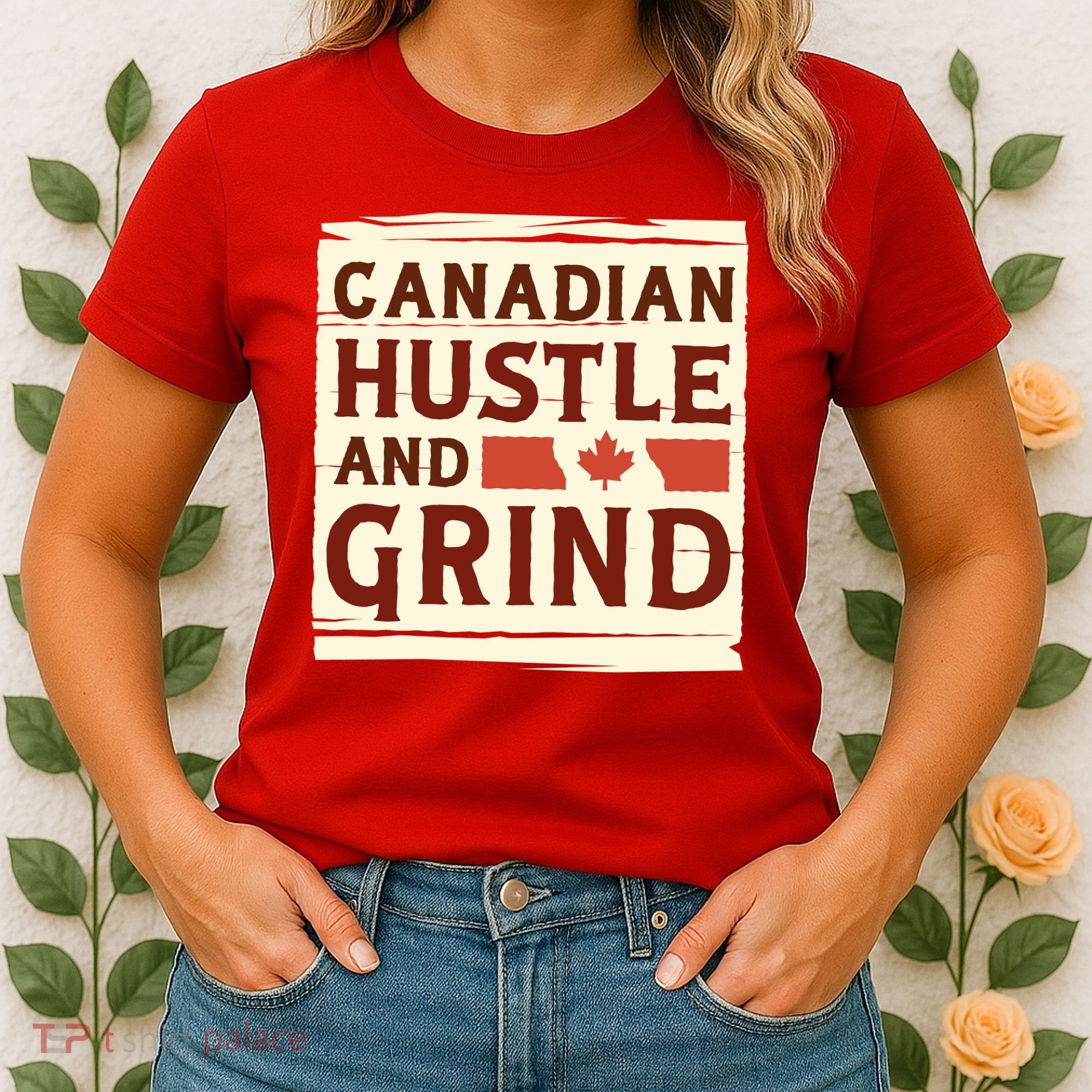 Canadian Hustle And Grind Women's T-Shirt