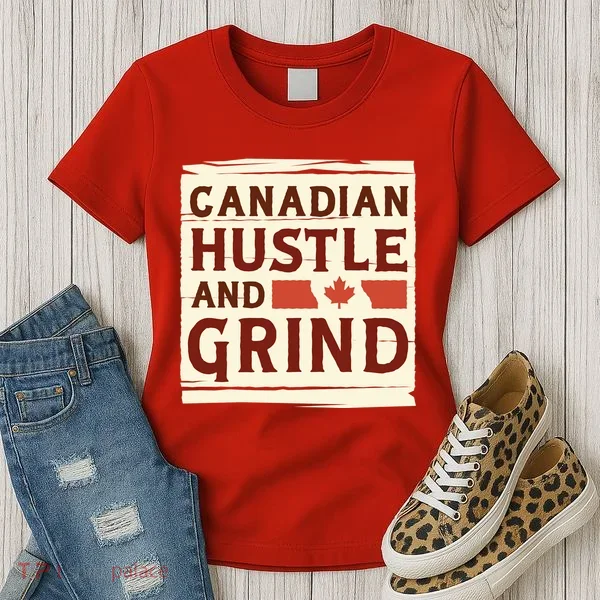 Canadian Hustle And Grind Women's T-Shirt