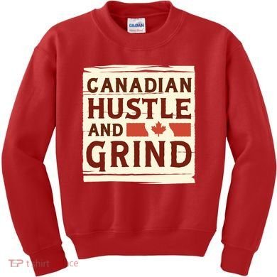 Canadian Hustle And Grind Kids Sweatshirt