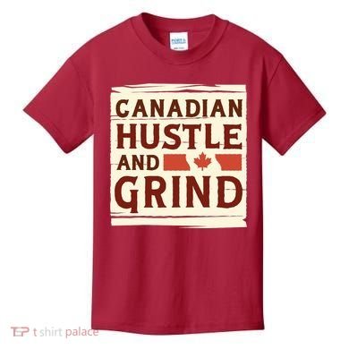 Canadian Hustle And Grind Kids T-Shirt