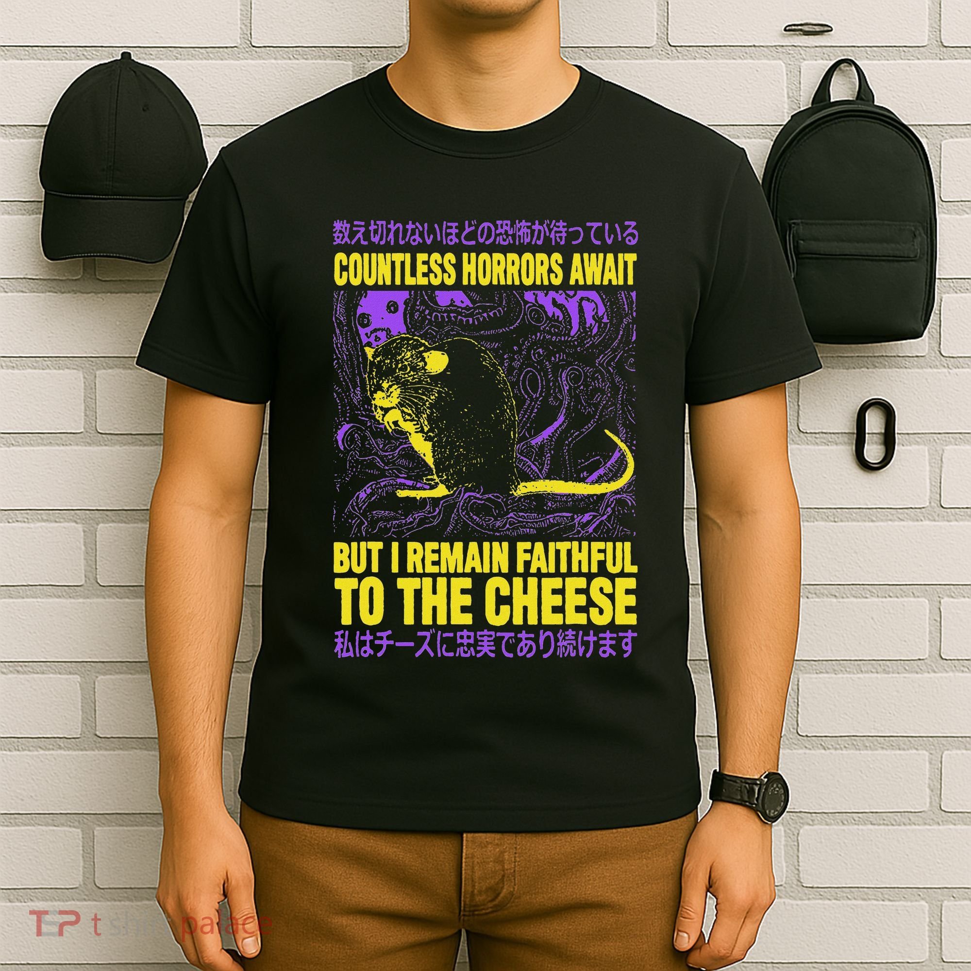 Countless Horrors Await But I Remain Faithful To The Cheese T-Shirt