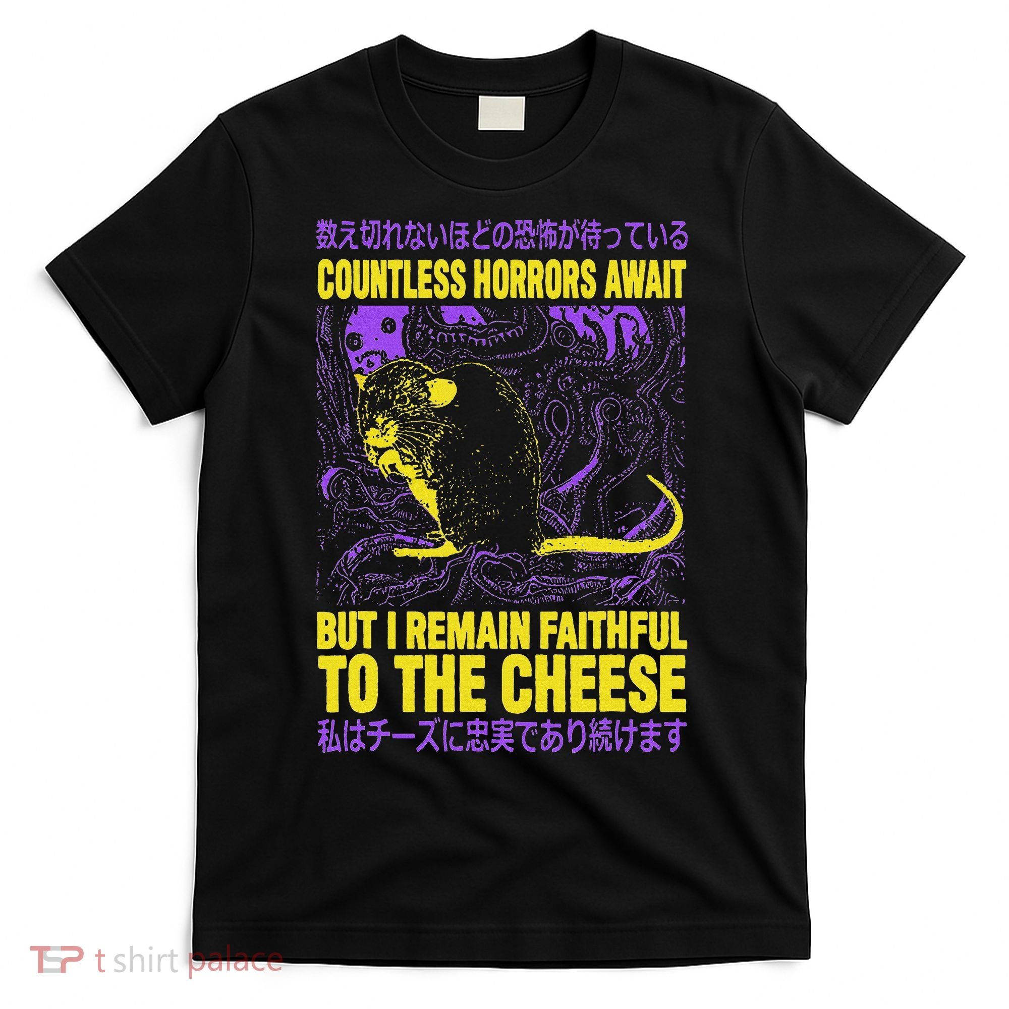 Countless Horrors Await But I Remain Faithful To The Cheese T T-Shirt