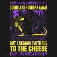 Countless Horrors Await But I Remain Faithful To The Cheese T T-Shirt thumb 7