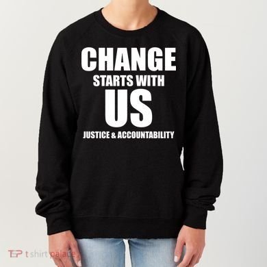 Change Starts With US Justice Peace Women's Sweatshirt
