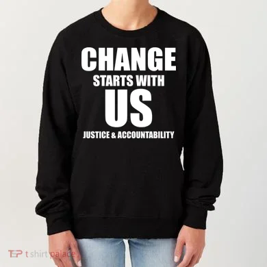 Change Starts With US Justice Peace Women's Sweatshirt