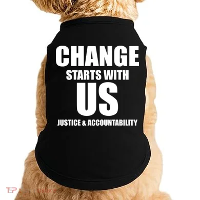 Change Starts With US Justice Peace Doggie Tank
