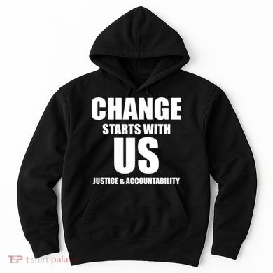 Change Starts With US Justice Peace Hoodie