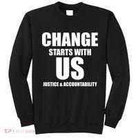 Change Starts With US Justice Peace Sweatshirt thumb 0