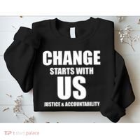 Change Starts With US Justice Peace Sweatshirt thumb 2