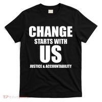 Change Starts With US Justice Peace T-Shirt thumb 0