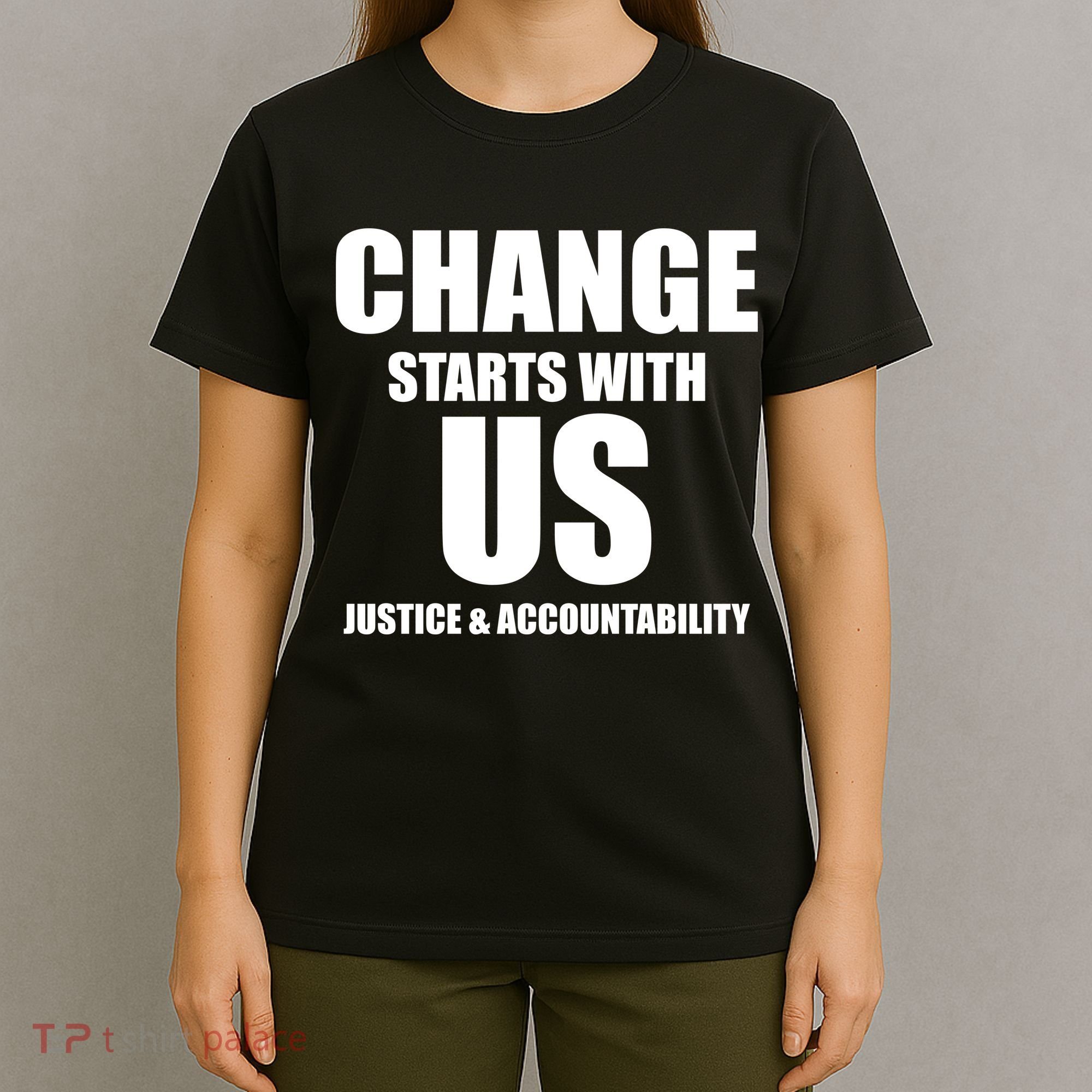 Change Starts With US Justice Peace T-Shirt
