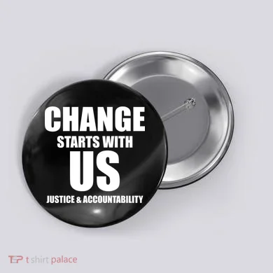 Change Starts With US Justice Peace Button