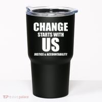 Change Starts With US Justice Peace Tumbler thumb 0