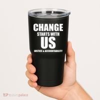 Change Starts With US Justice Peace Tumbler thumb 2