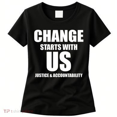 Change Starts With US Justice Peace Women's T-Shirt