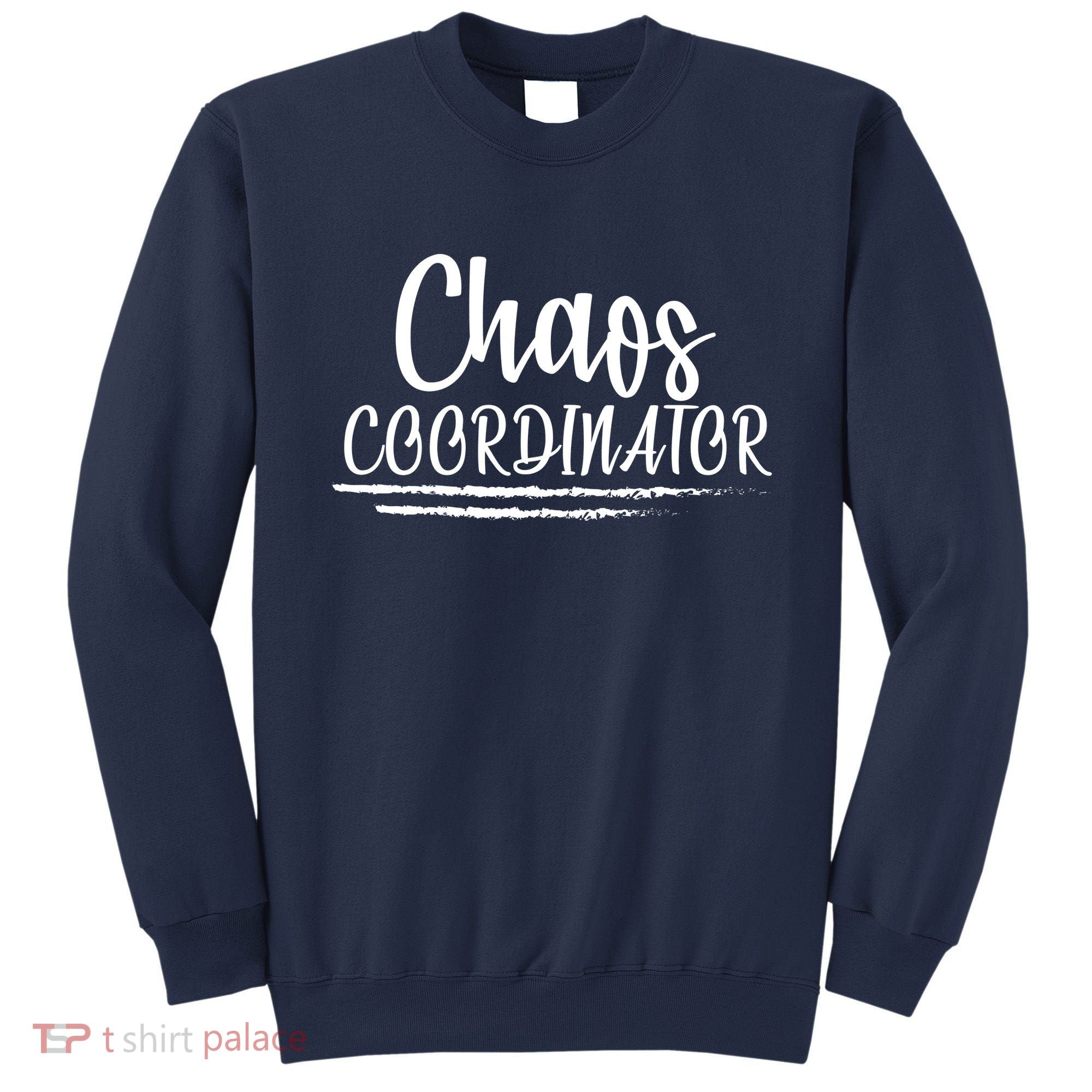 Chaos Coordinator Sweatshirt