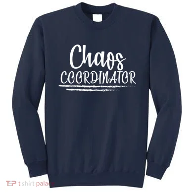 Chaos Coordinator Sweatshirt