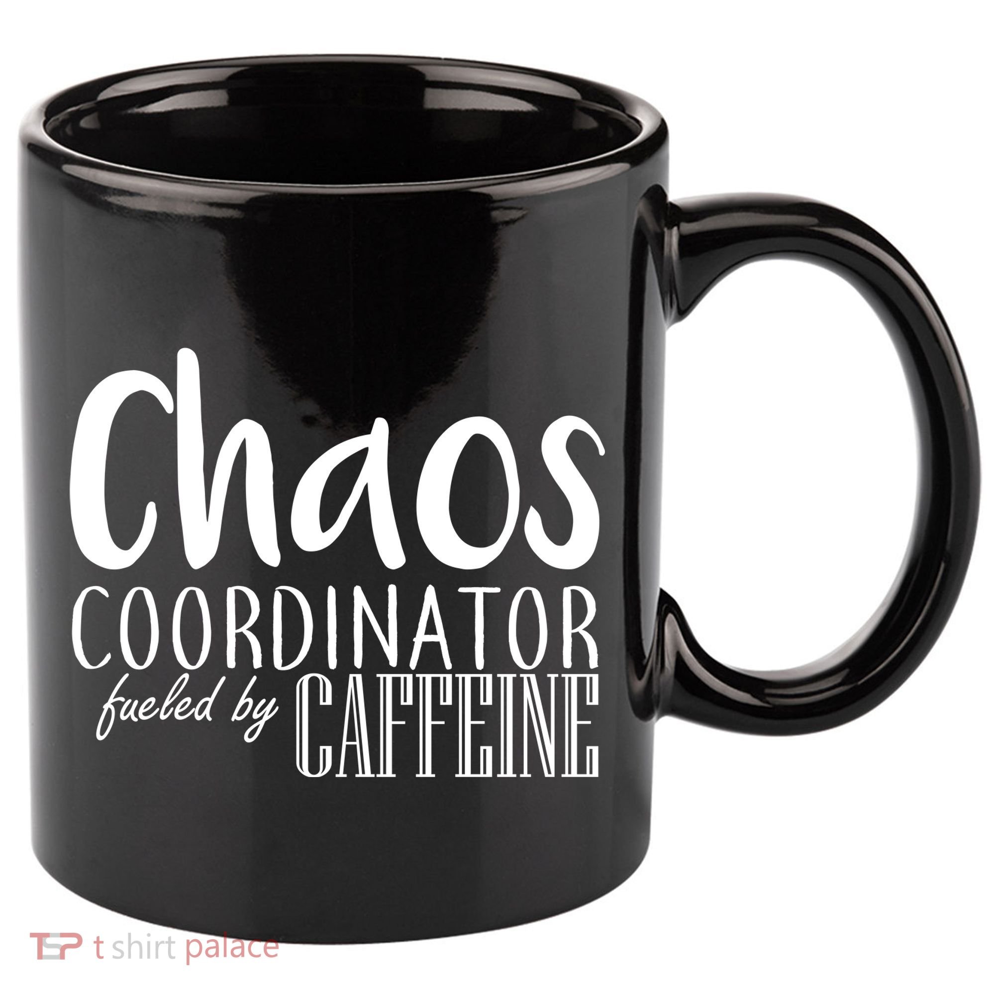 Chaos Coordinator Fueled By Caffeine 11oz C Handle Ceramic Mug