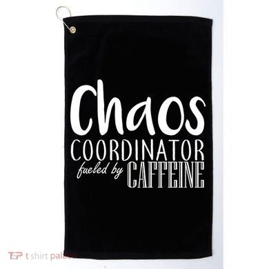 Chaos Coordinator Fueled By Caffeine Golf Towel