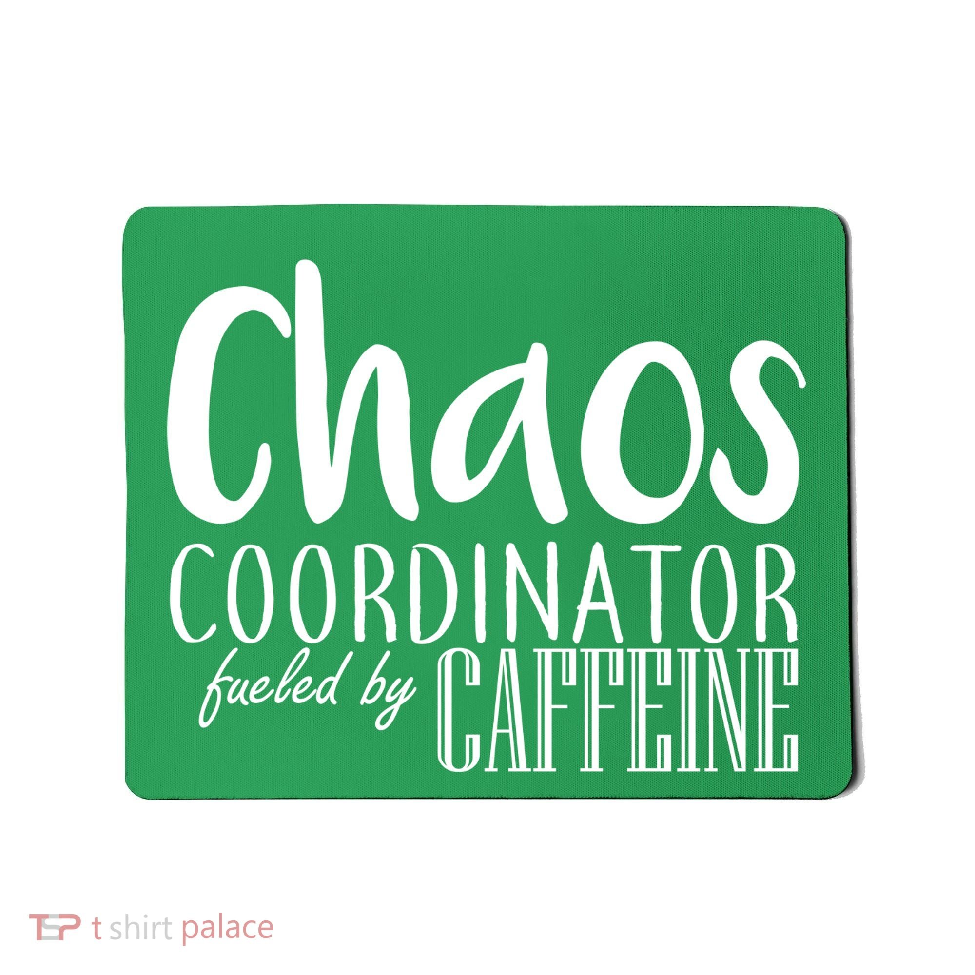 Chaos Coordinator Fueled By Caffeine Mousepad