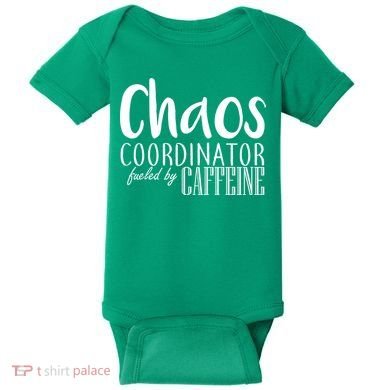 Chaos Coordinator Fueled By Caffeine Baby Bodysuit