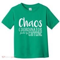 Chaos Coordinator Fueled By Caffeine Toddler T-Shirt thumb 0