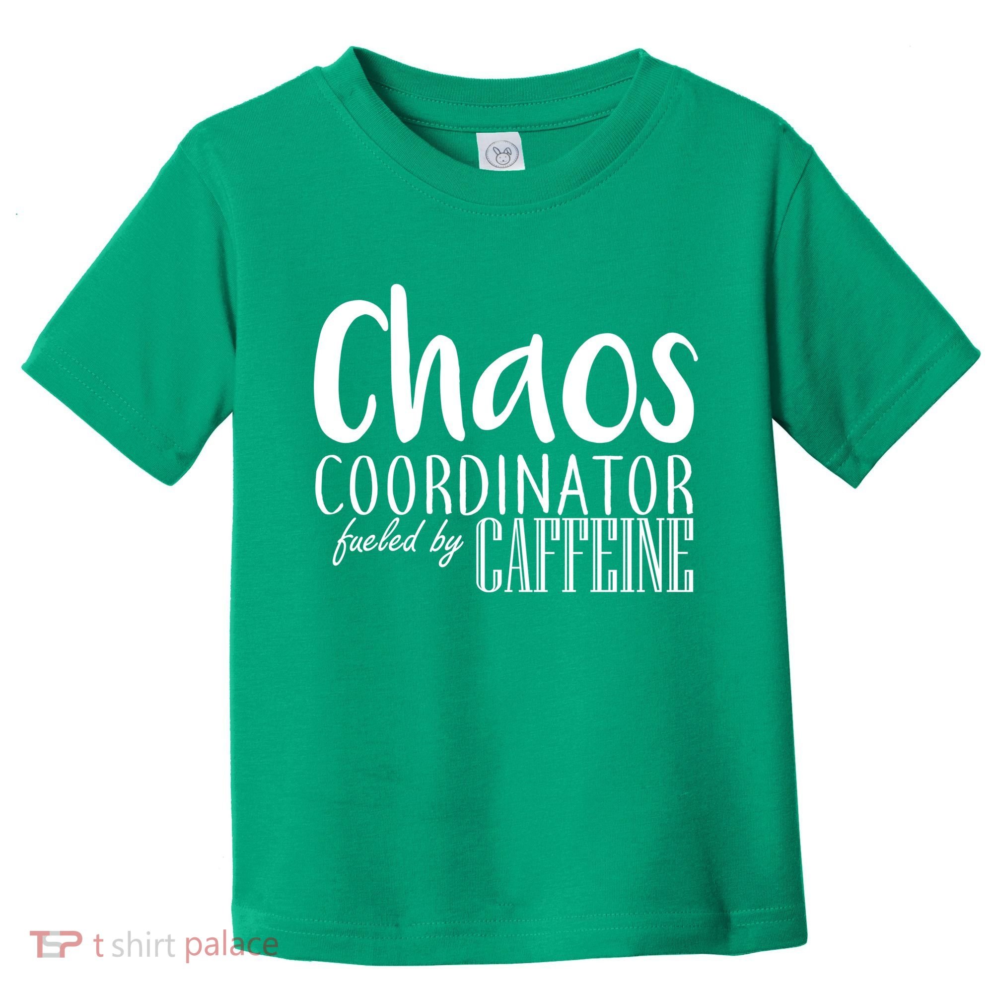 Chaos Coordinator Fueled By Caffeine Toddler T-Shirt