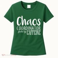 Chaos Coordinator Fueled By Caffeine Women's T-Shirt thumb 0
