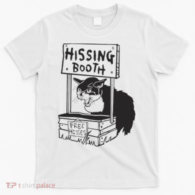 Cat Hissing Booth Free Hisses T-Shirt