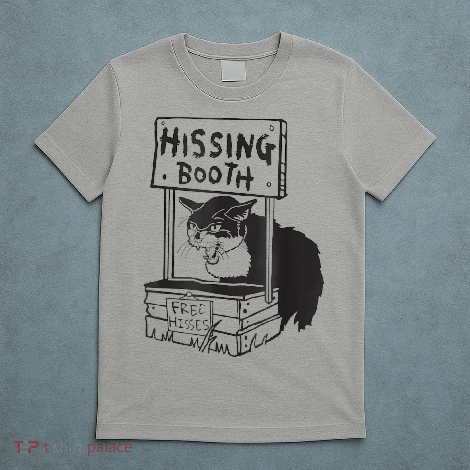Cat Hissing Booth Free Hisses T-Shirt