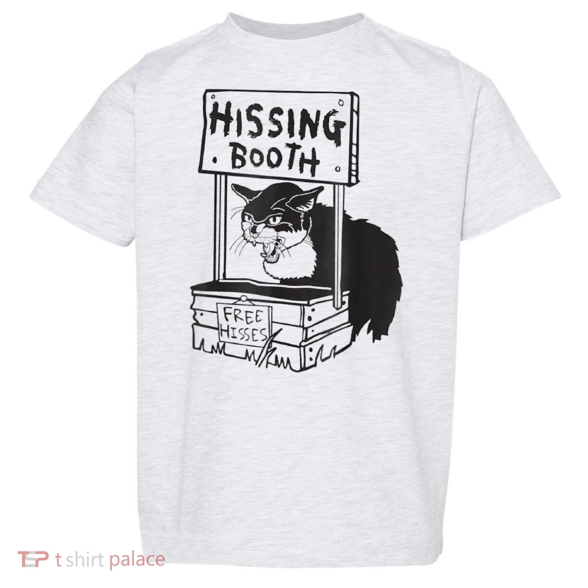 Cat Hissing Booth Free Hisses Toddler T-Shirt