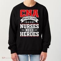 CNA Humor Because Even Nurses Need Heroes Funny CNA Nurse Women's Sweatshirt thumb 0