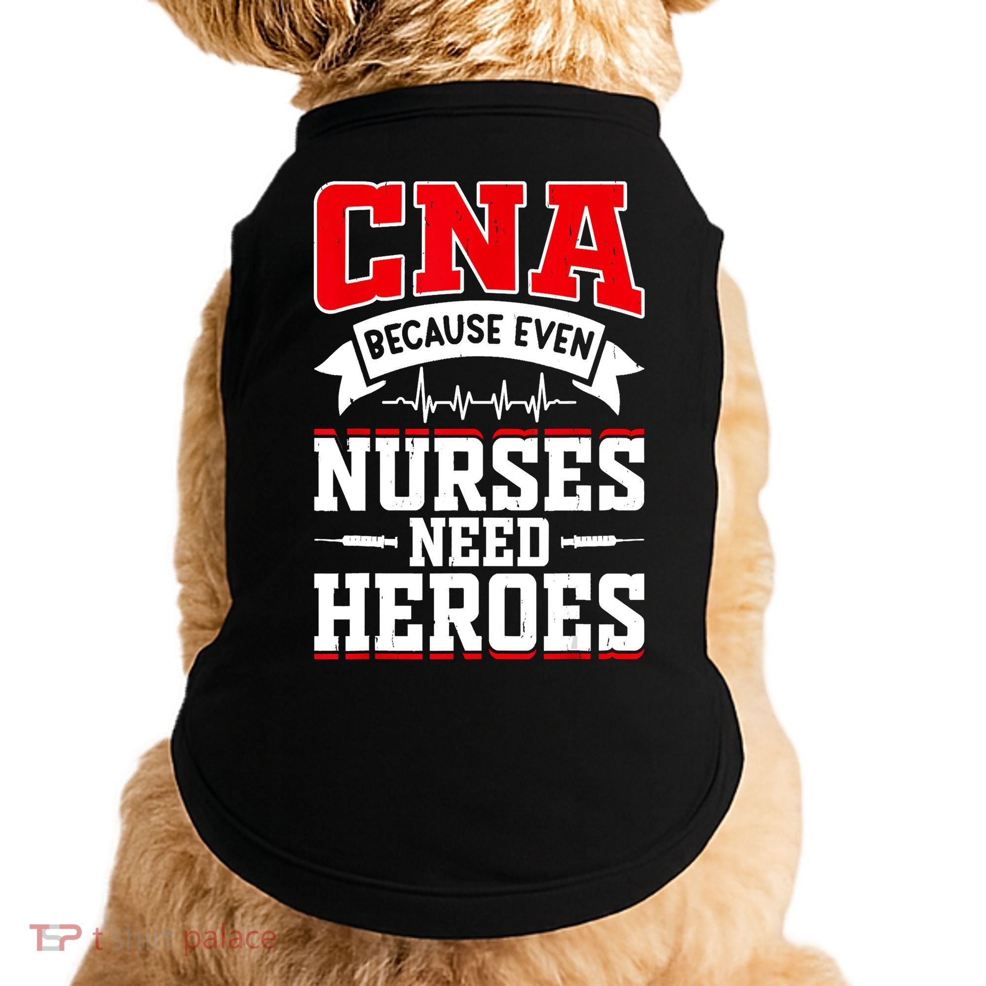 CNA Humor Because Even Nurses Need Heroes Funny CNA Nurse Doggie Tank
