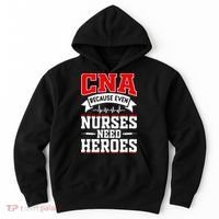 CNA Humor Because Even Nurses Need Heroes Funny CNA Nurse Hoodie thumb 0