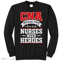 CNA Humor Because Even Nurses Need Heroes Funny CNA Nurse Sweatshirt thumb 0
