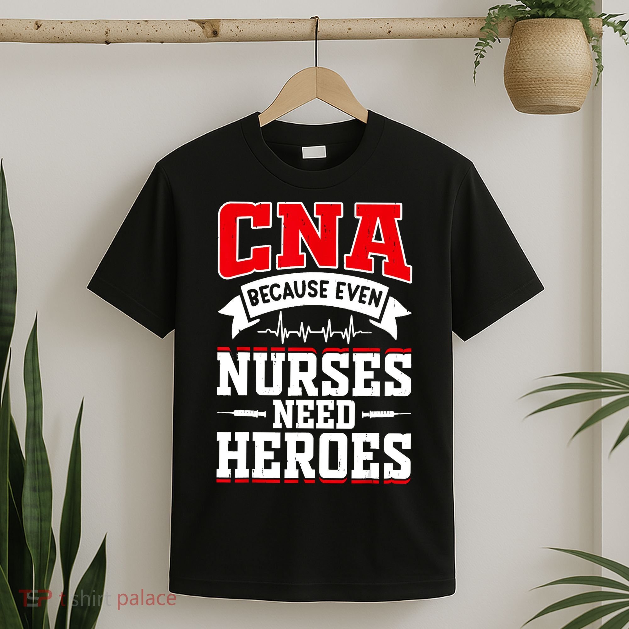 CNA Humor Because Even Nurses Need Heroes Funny CNA Nurse T-Shirt