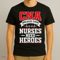 CNA Humor Because Even Nurses Need Heroes Funny CNA Nurse T-Shirt thumb 3