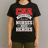 CNA Humor Because Even Nurses Need Heroes Funny CNA Nurse T-Shirt thumb 4
