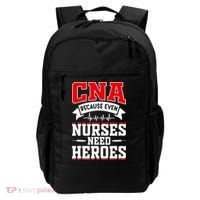 CNA Humor Because Even Nurses Need Heroes Funny CNA Nurse Backpack thumb 0