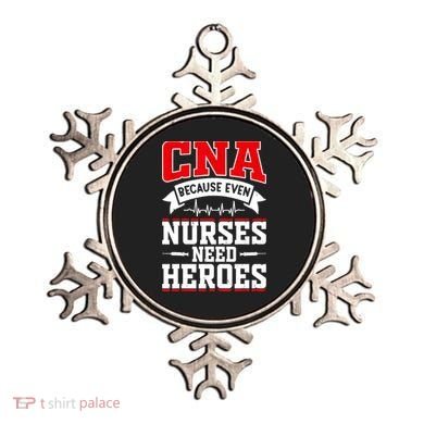 CNA Humor Because Even Nurses Need Heroes Funny CNA Nurse Ornament